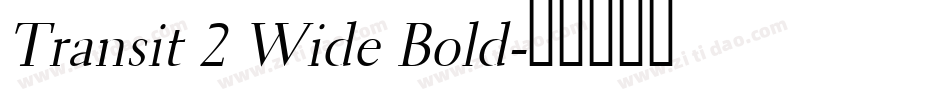 Transit 2 Wide Bold字体转换
